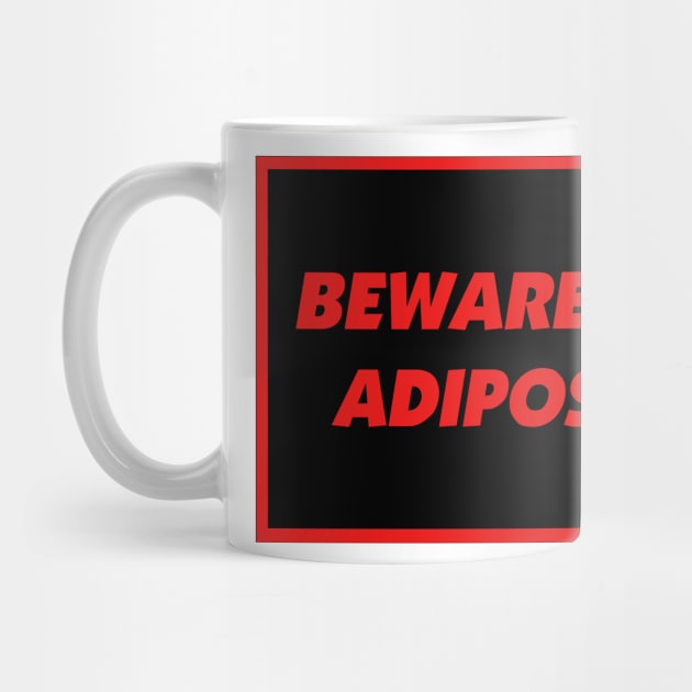 Beware of Adipose by The MariTimeLord